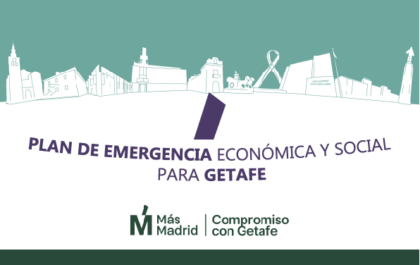 Plan de emergencia económica y social de Más Madrid Compromiso con Getafe
